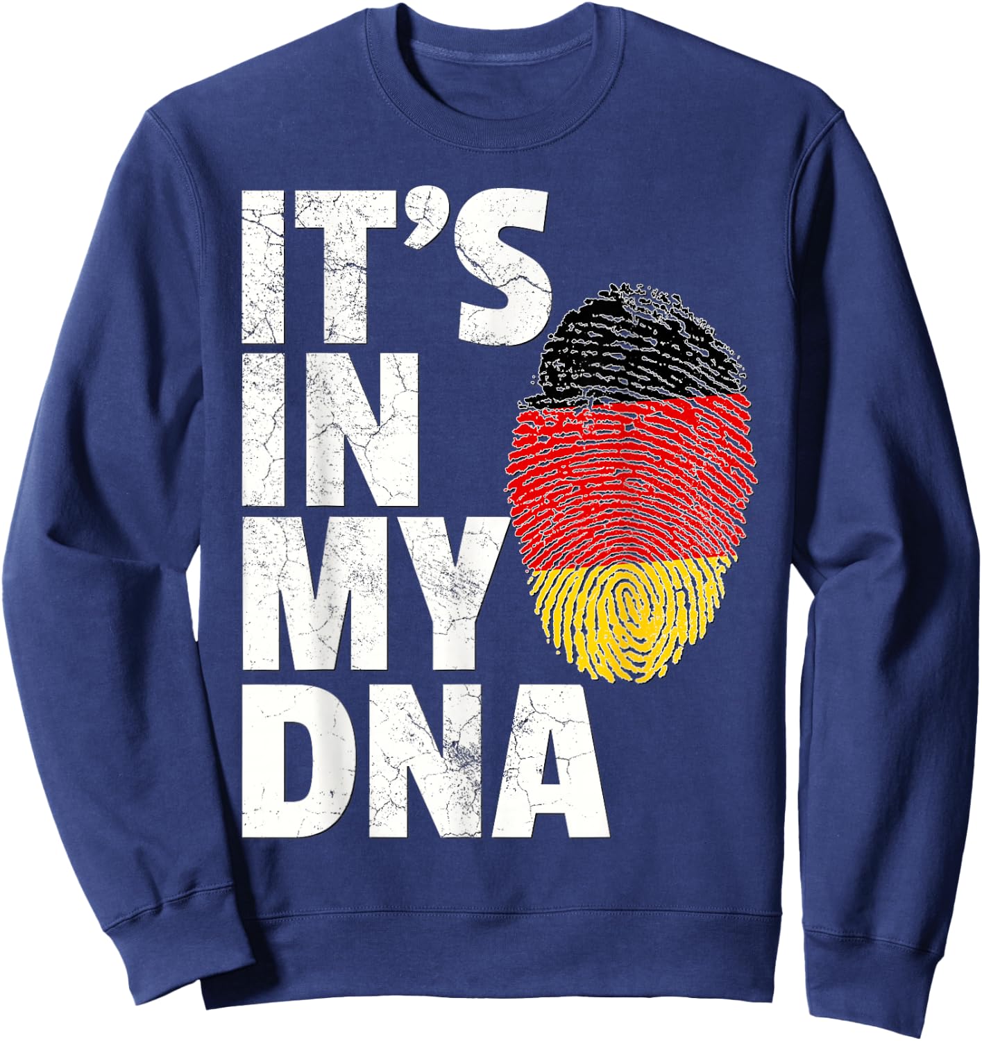 IT'S IN MY DNA German Germany Flag T Shirt Gift Men Women Sweatshirt - Sweatshirt | Navy
