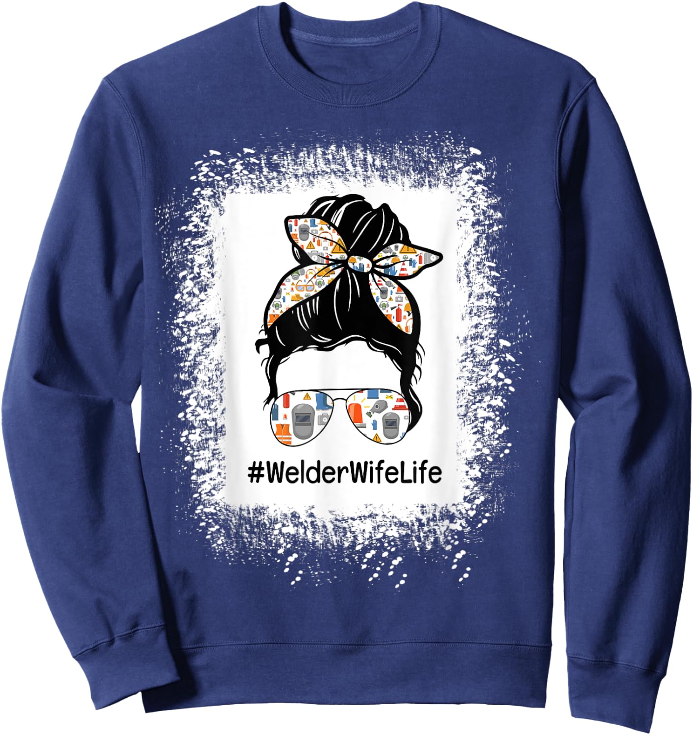 Welder Wife Life Messy Bun Hair Wife Of A Welder Sweatshirt - Sweatshirt | Navy