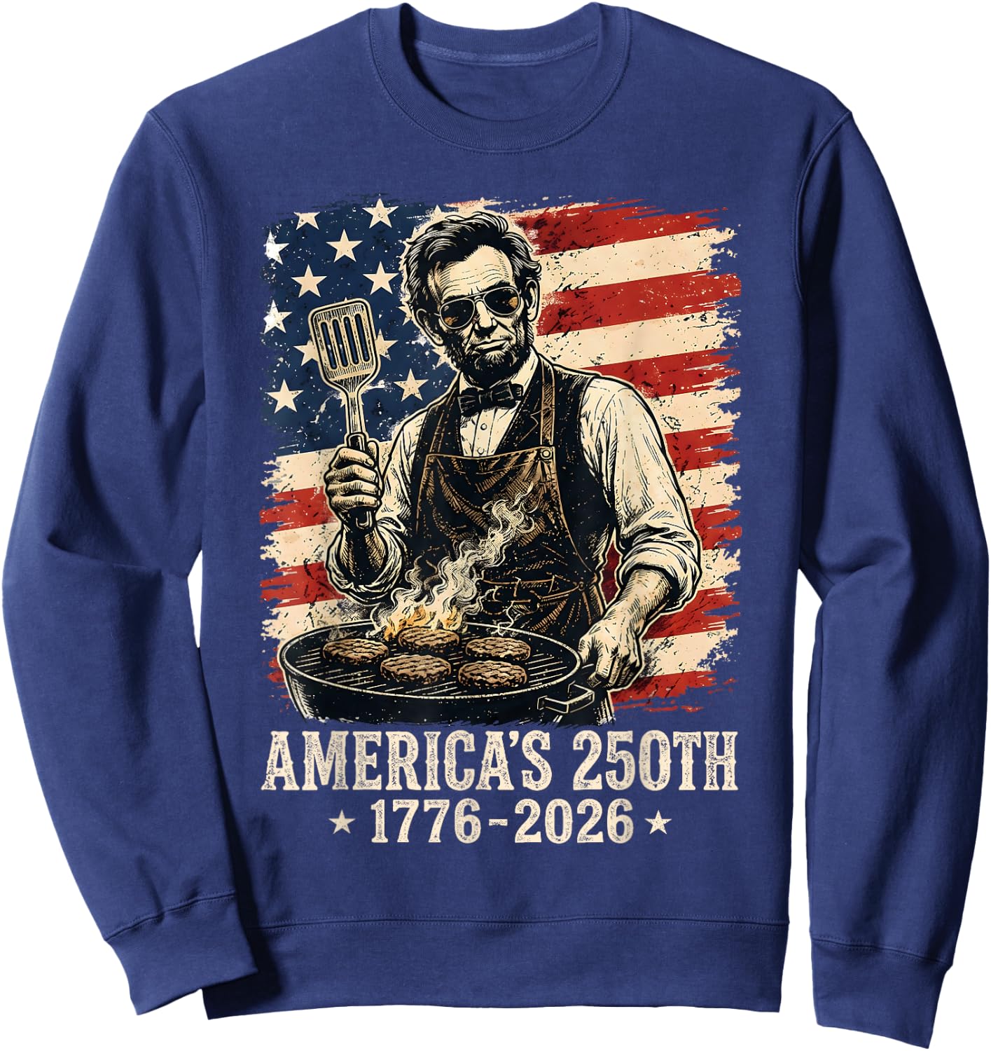 Abraham Lincoln Grilling 250 Years 250th Anniversary Abe BBQ Sweatshirt - Sweatshirt | Navy