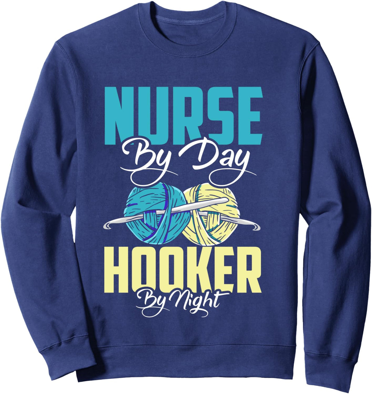 Nurse Life - Nurse By Day Knotty Hooker By Night Knitting Sweatshirt - Sweatshirt | Navy