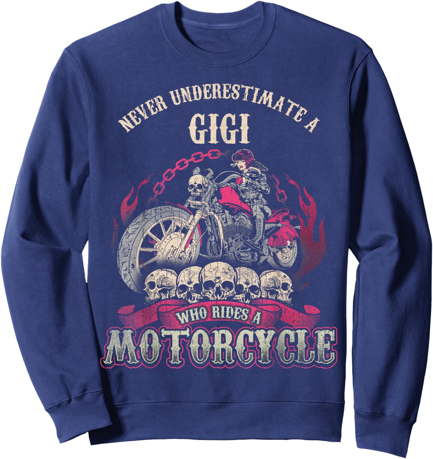 Gigi Biker Chick Shirt Never Underestimate Motorcycle Sweatshirt - Sweatshirt | Navy