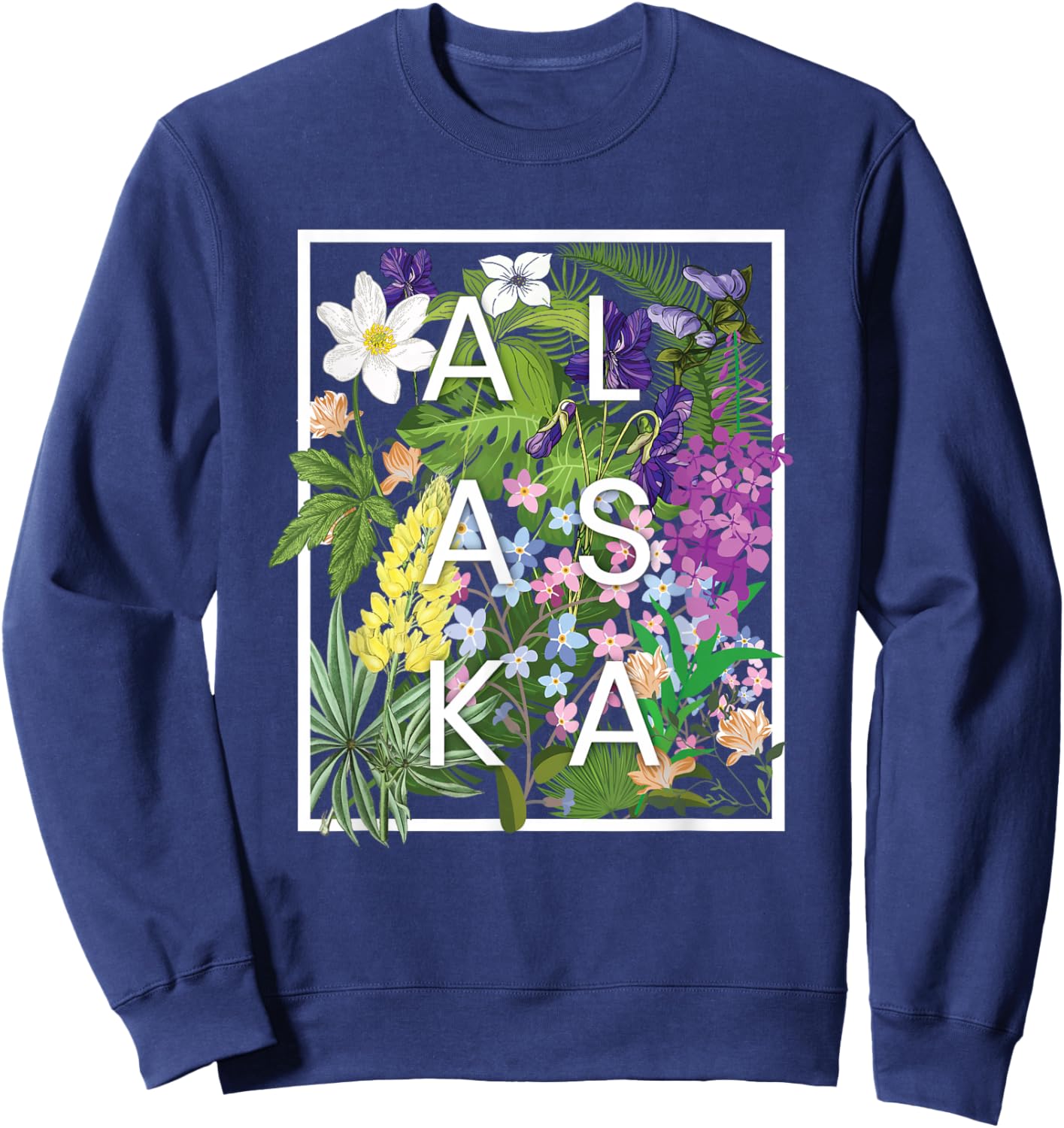 Flowers of Alaska Word Art - Alaskan Pride Sweatshirt - Sweatshirt | Navy