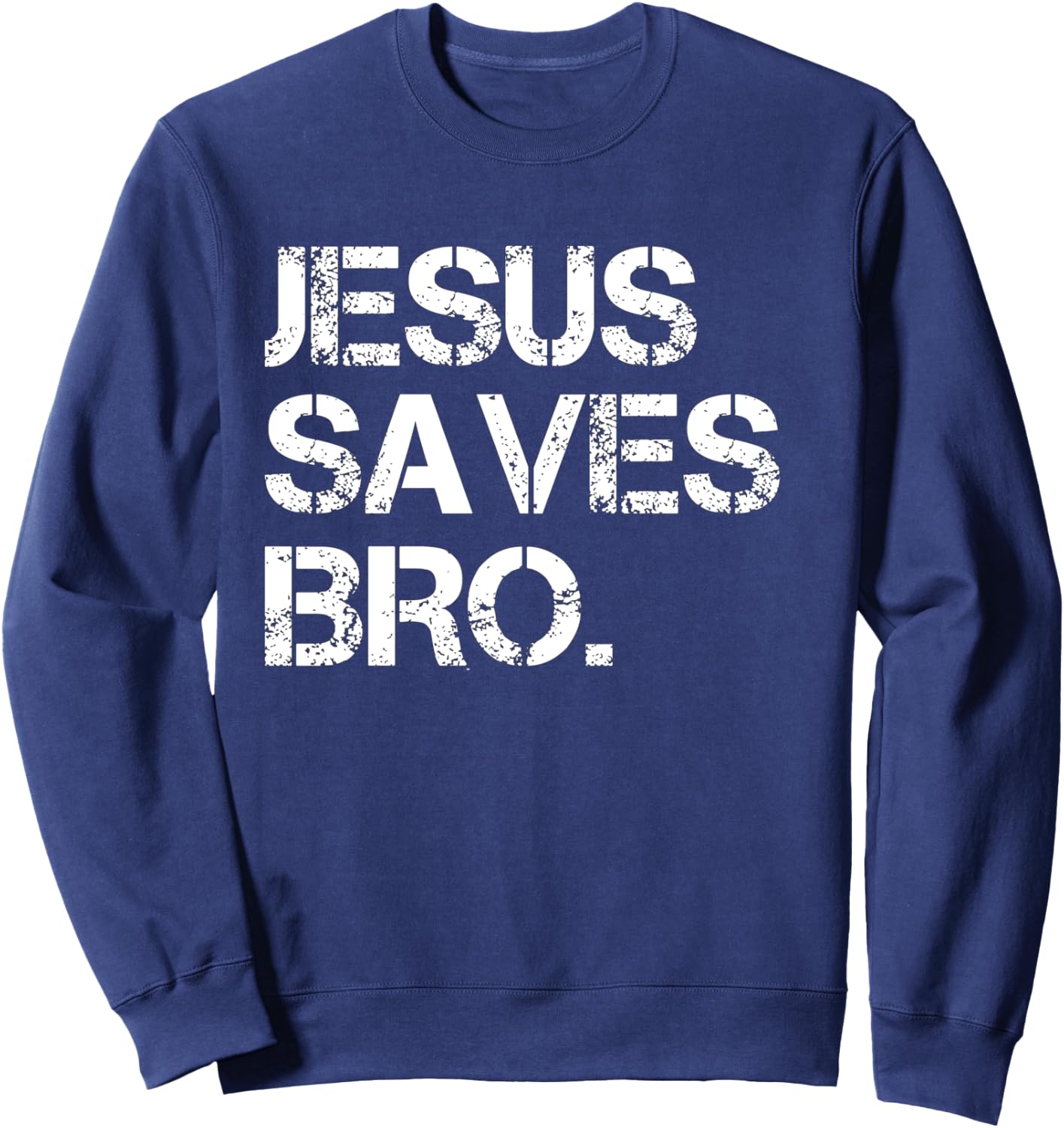 Jesus Saves Bro - Vintage Funny Christian Religion Sweatshirt - Sweatshirt | Navy