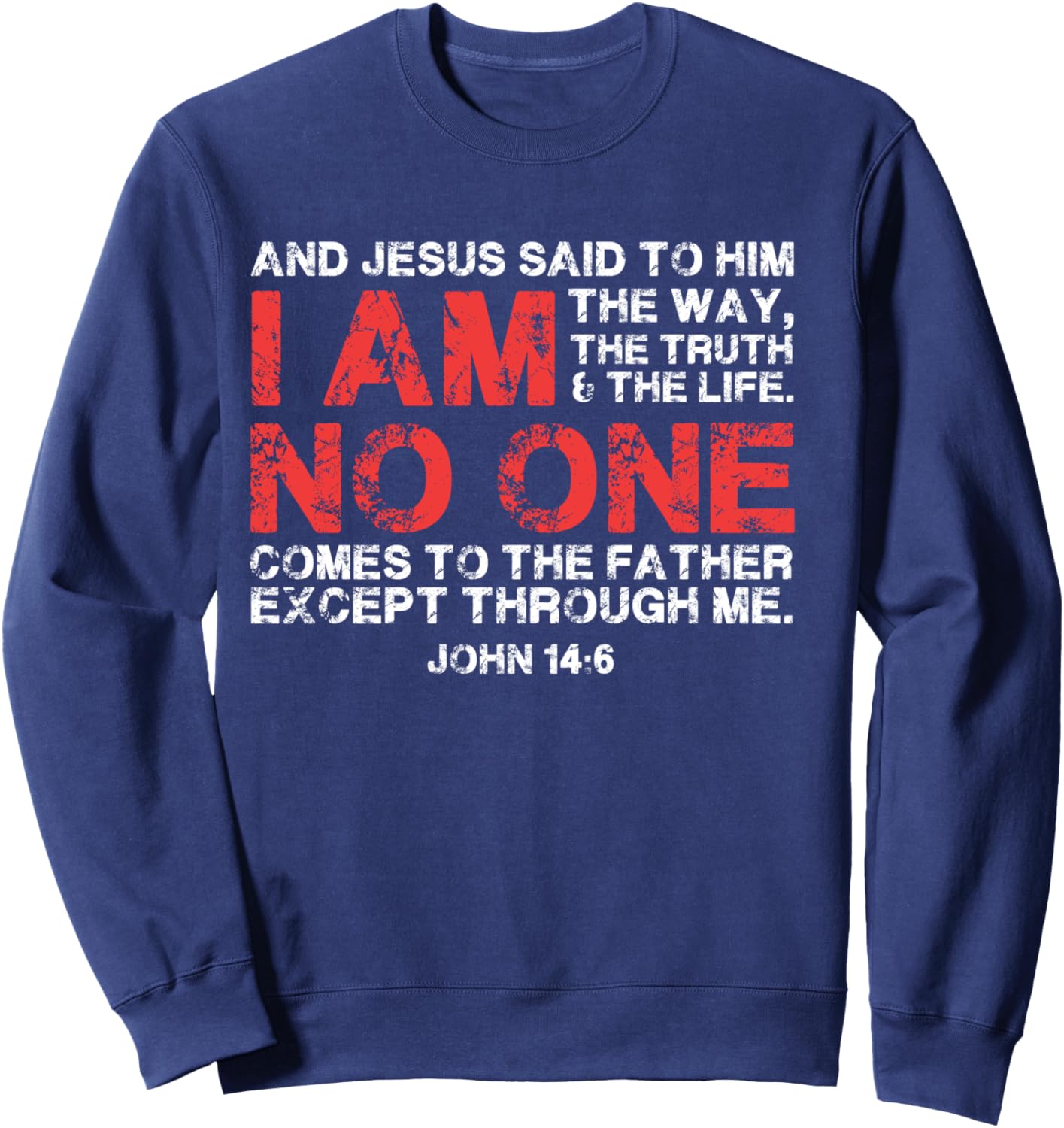 And Jesus said to him: I am the way, the truth & the life Sweatshirt - Sweatshirt | Navy