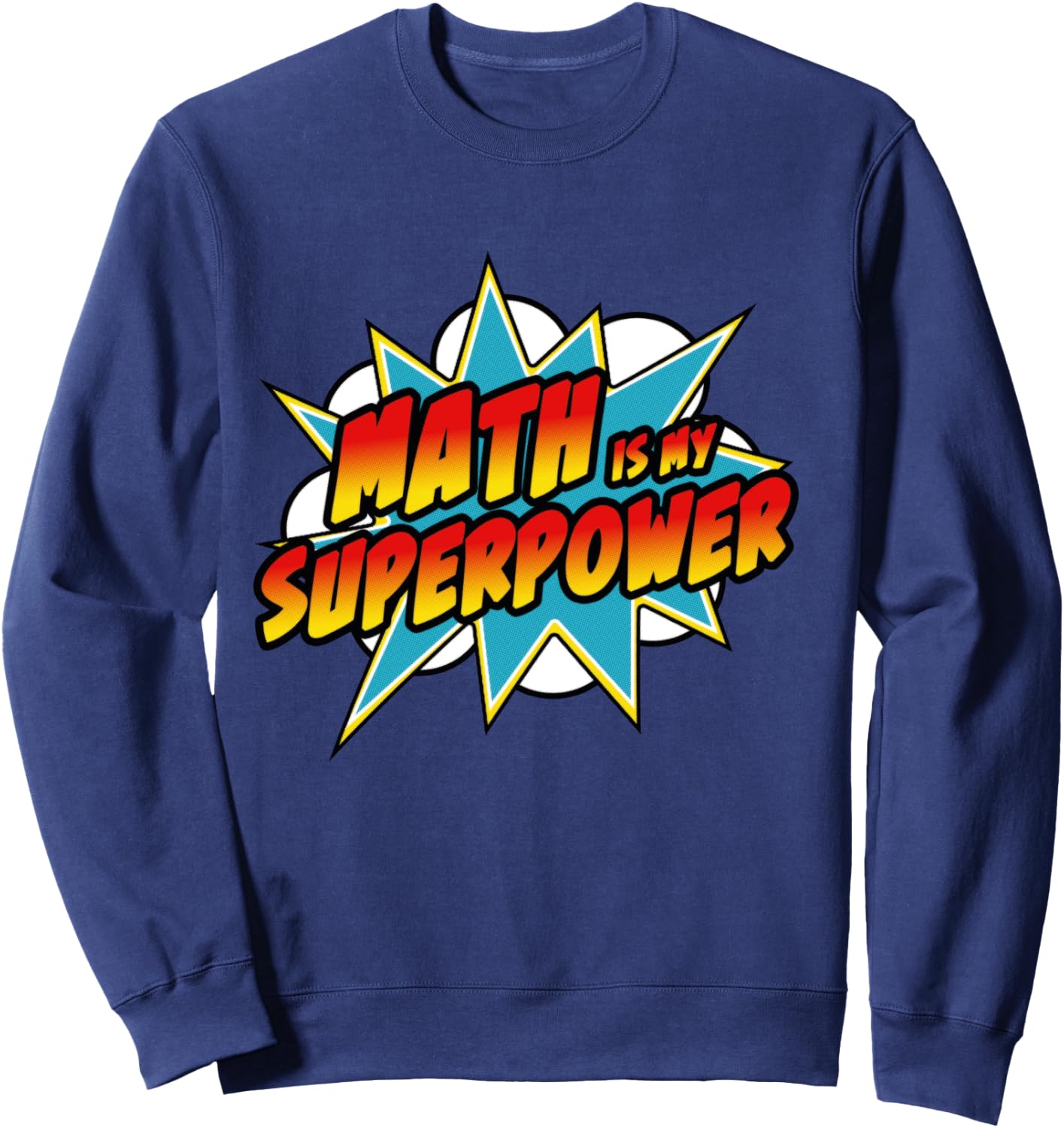 Math Is My Superpower | Superhero Comic Algebra Lover Sweatshirt - Sweatshirt | Navy