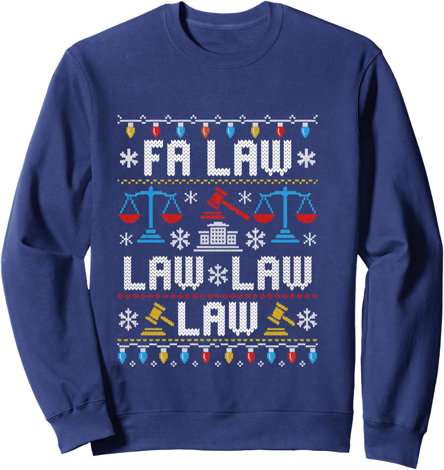 FA Law Law Ugly Sweater Judge Court Xmas Lawyer Attorney Sweatshirt - Sweatshirt | Navy