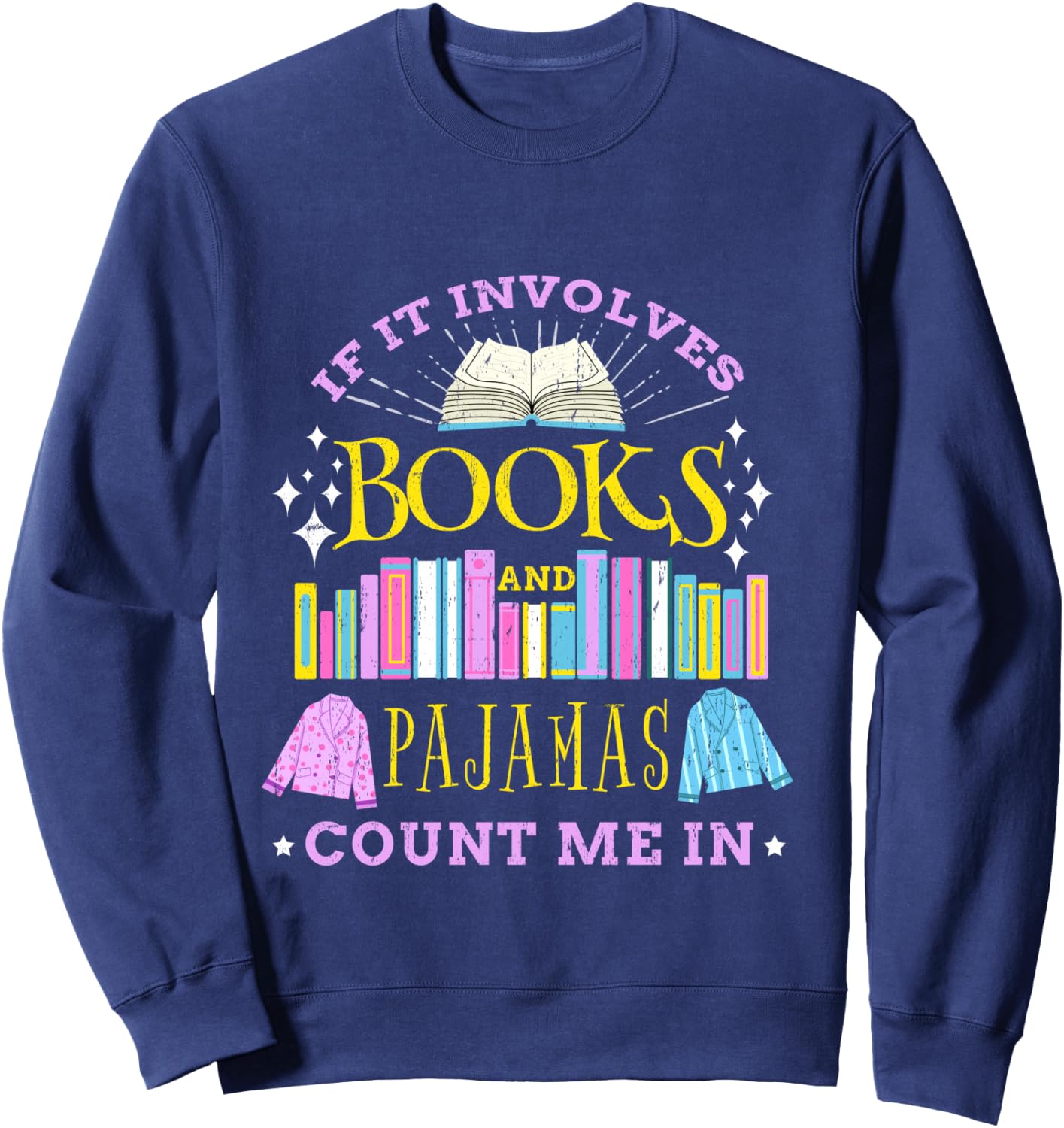 If It Involves Books and Pajamas Count Me In Vintage Sweatshirt - Sweatshirt | Navy