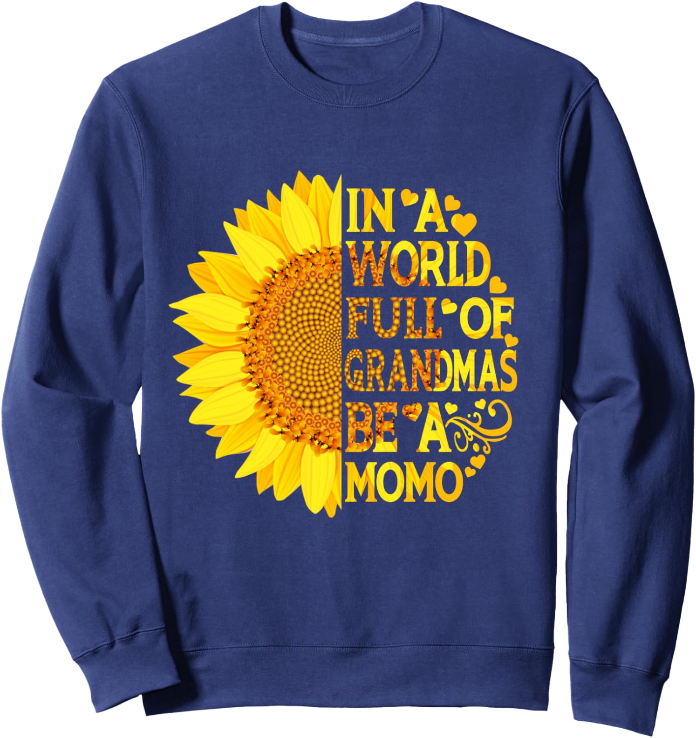 In A World Full Of Grandmas Be A Momo Funny Mother's Day Sweatshirt - Sweatshirt | Navy