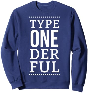 Type Onederful - Diabetes Awareness Month - Funny Quote Sweatshirt - Sweatshirt | Navy