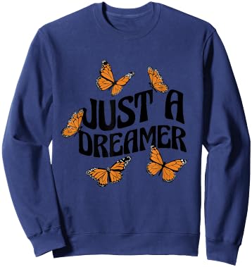 Just A Dreamer Butterflies Motivational Butterfly Dream Sweatshirt - Sweatshirt | Navy