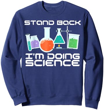Stand back. I'm doing science Sweatshirt - Sweatshirt | Navy