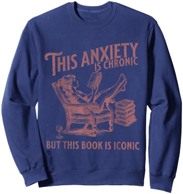 Funny Bookish Anxiety Humor Book Lover Bookworm Librarian Sweatshirt - Sweatshirt | Navy