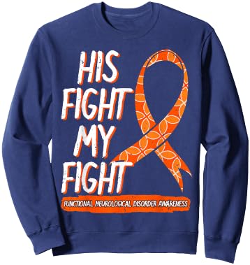 His Fight Is My Fight Functional Neurological Disorder FND Sweatshirt - Sweatshirt | Navy