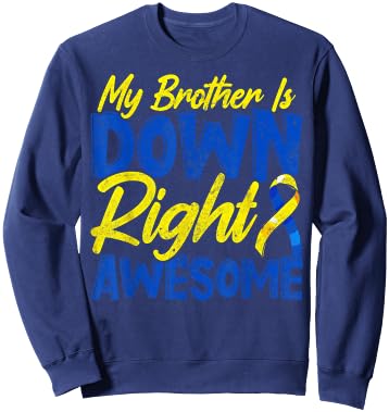Down Syndrome Awareness Novelty for Brother Sister Sweatshirt - Sweatshirt | Navy