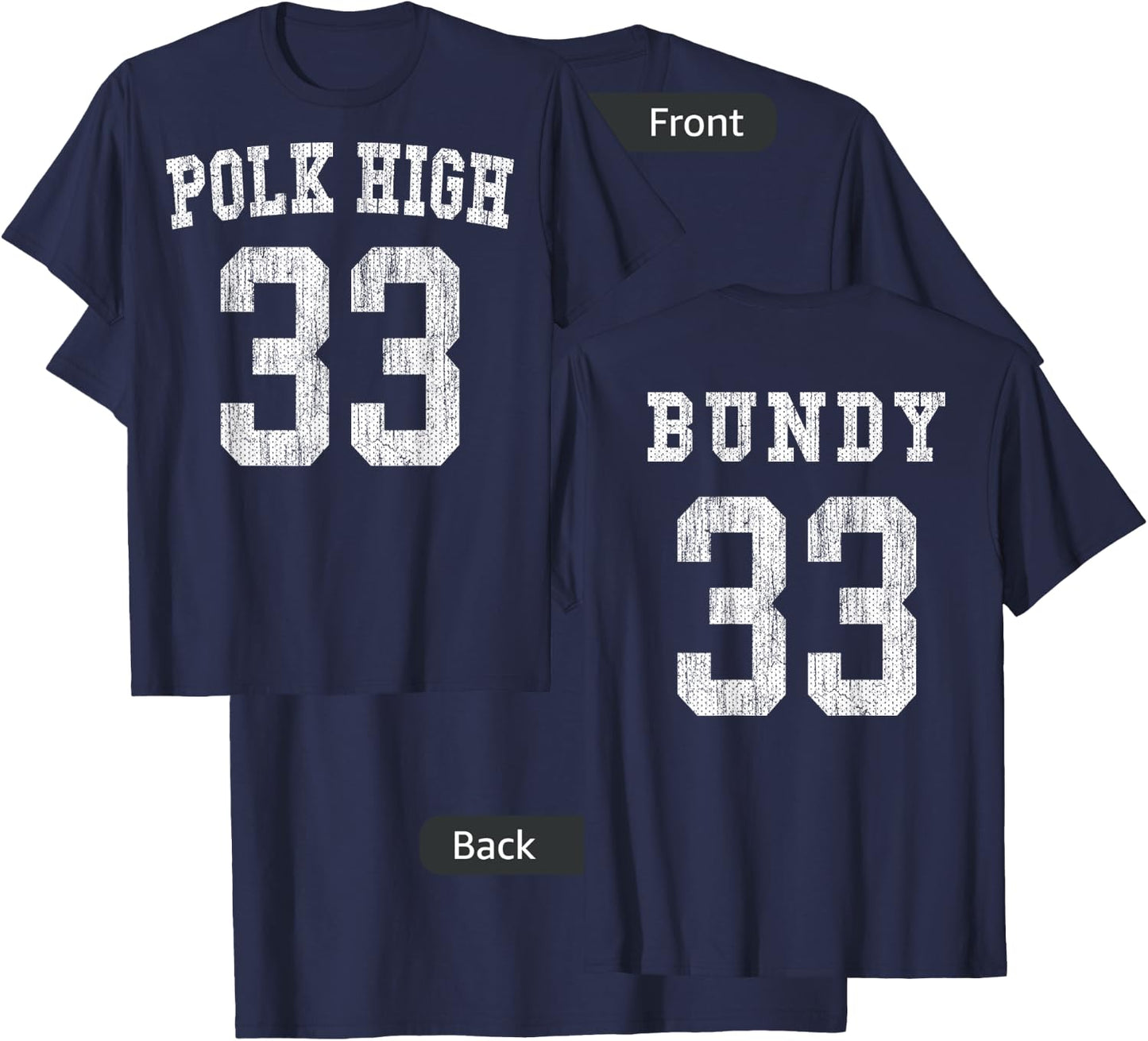 Polk High Football 33 Bundy No Maam - Aged Front & Back T-Shirt - T-Shirt | Navy