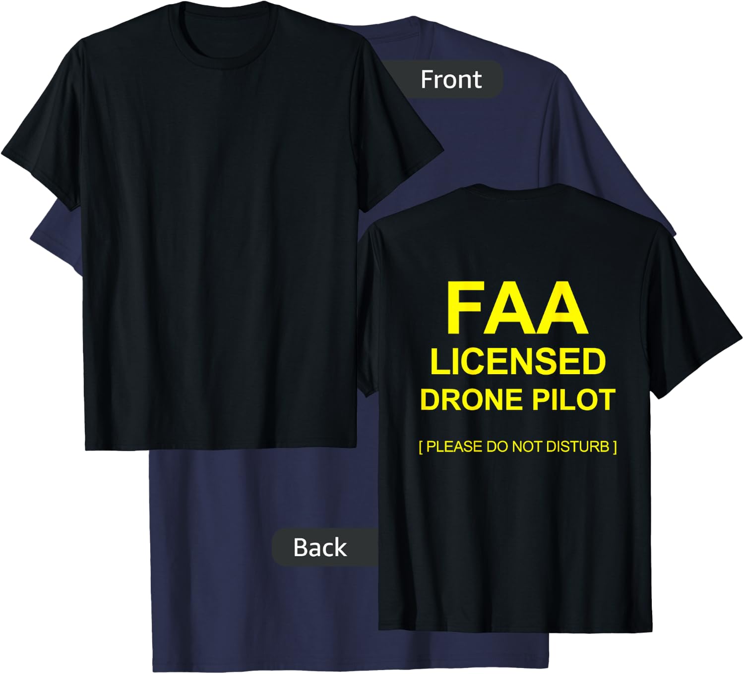 FAA Licensed Part 107 Drone Pilot Do Not Disturb on the back T-Shirt - T-Shirt | Navy