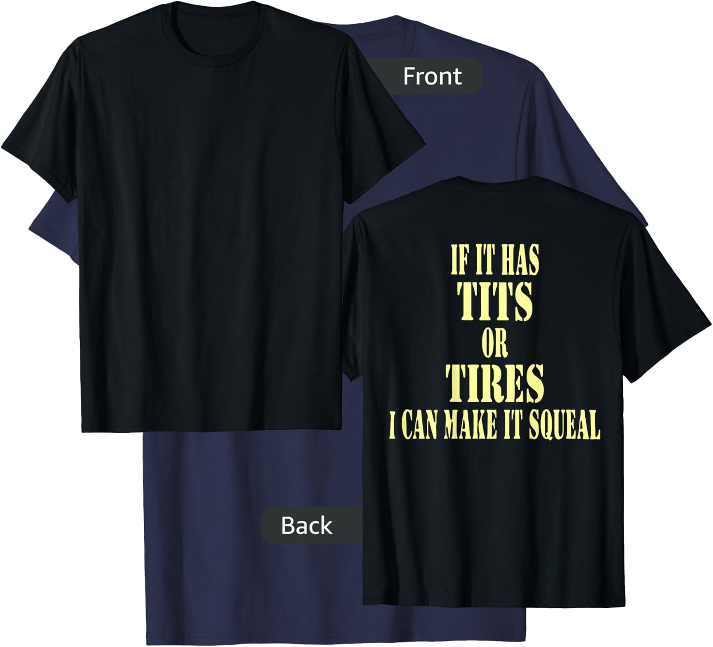 If It Has Tits Or Tires I Can Make It Squeel Funny T-Shirt - T-Shirt | Navy