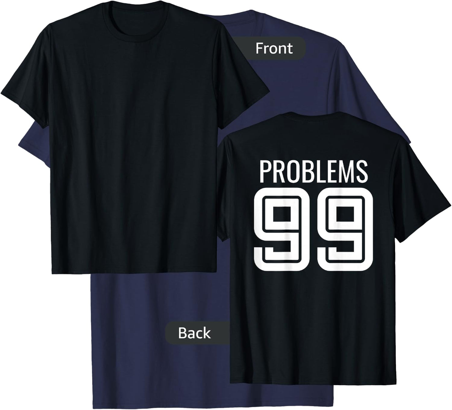 99 Problems Ain't 1 Matching Couples - Image on Back Of T-Shirt - T-Shirt | Navy