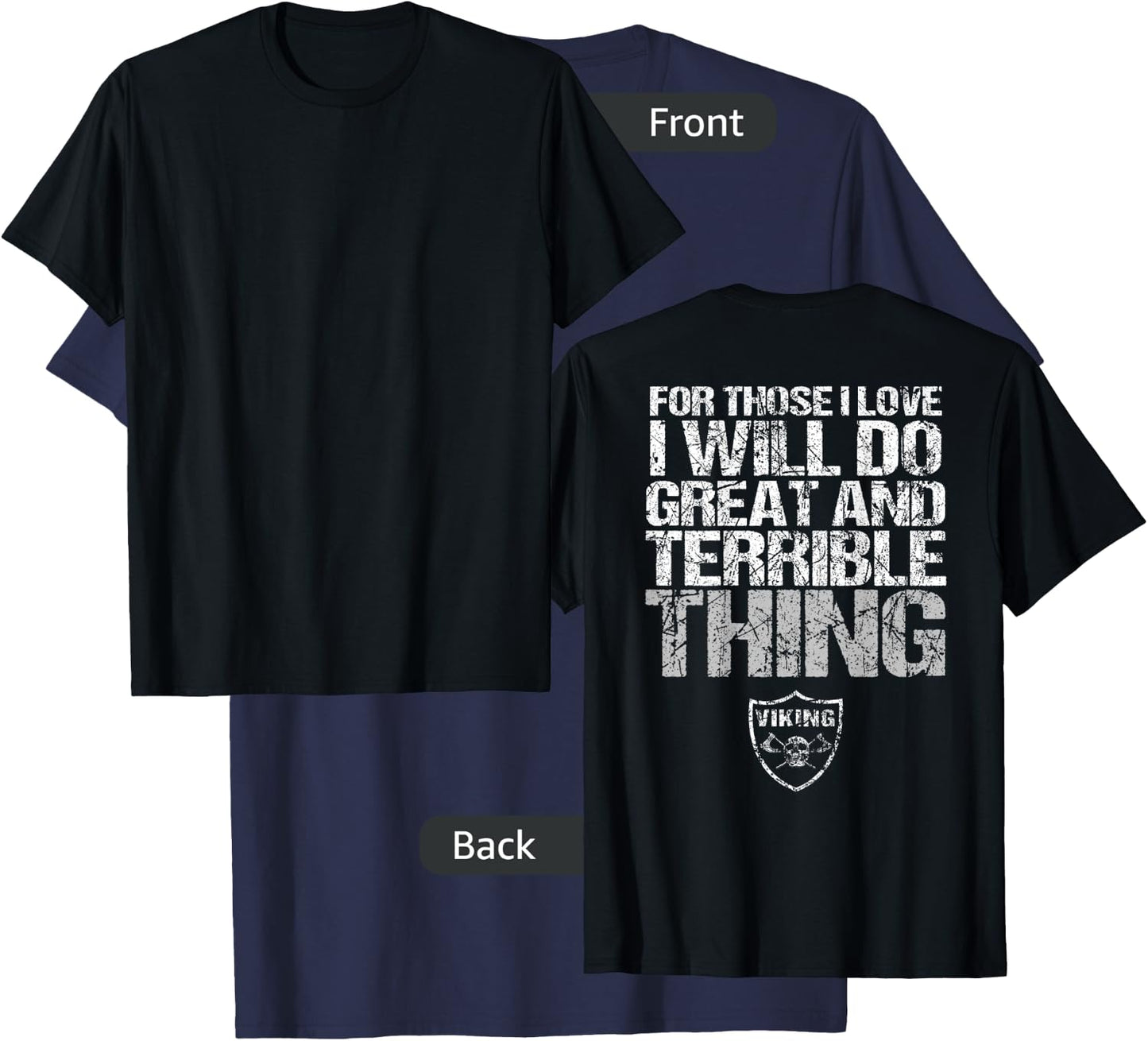 For Those I Love I Will Do Great And Terrible Things Norse T-Shirt - T-Shirt | Navy