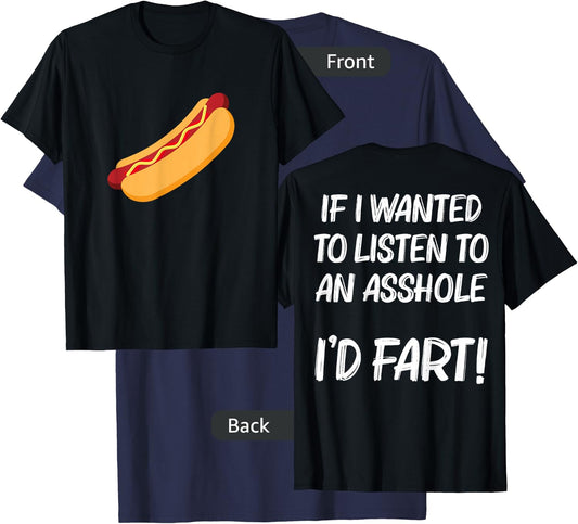 If I Wanted to Listen to an Asshole I'd Fart Hot Dog Women T-Shirt - T-Shirt | Navy