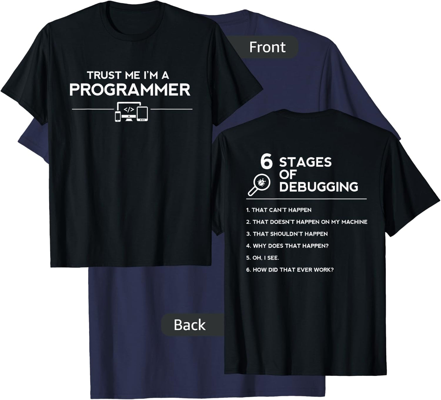 Trust Me I'm A Programmer | 6 Stages Of Debugging T-Shirt - T-Shirt | Navy