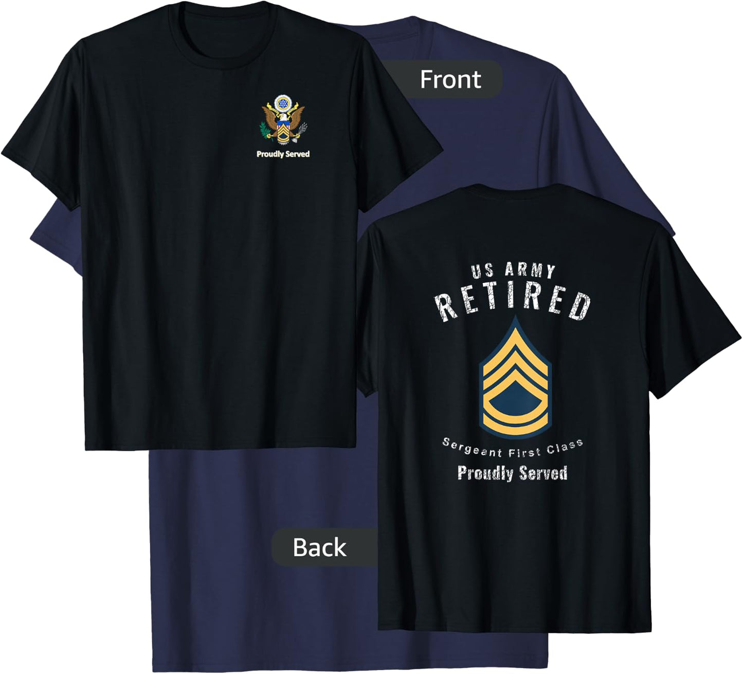 Proudly Served Retired Army SFC Shirt T-Shirt - T-Shirt | Navy