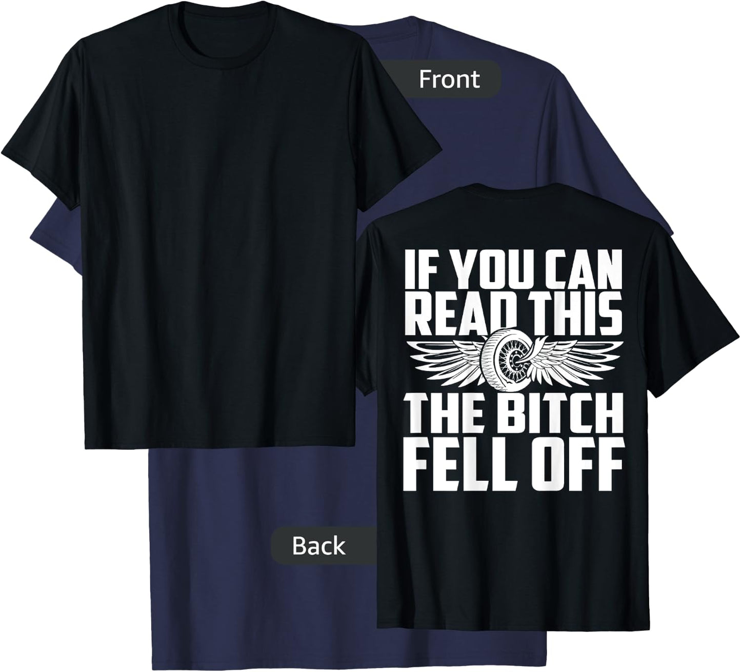 If You Can Read This The Bitch Fell Off T-Shirt - T-Shirt | Navy