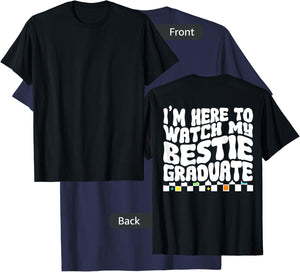 I'm Here To Watch My Bestie Graduate Best Friend Graduation T-Shirt - T-Shirt | Navy