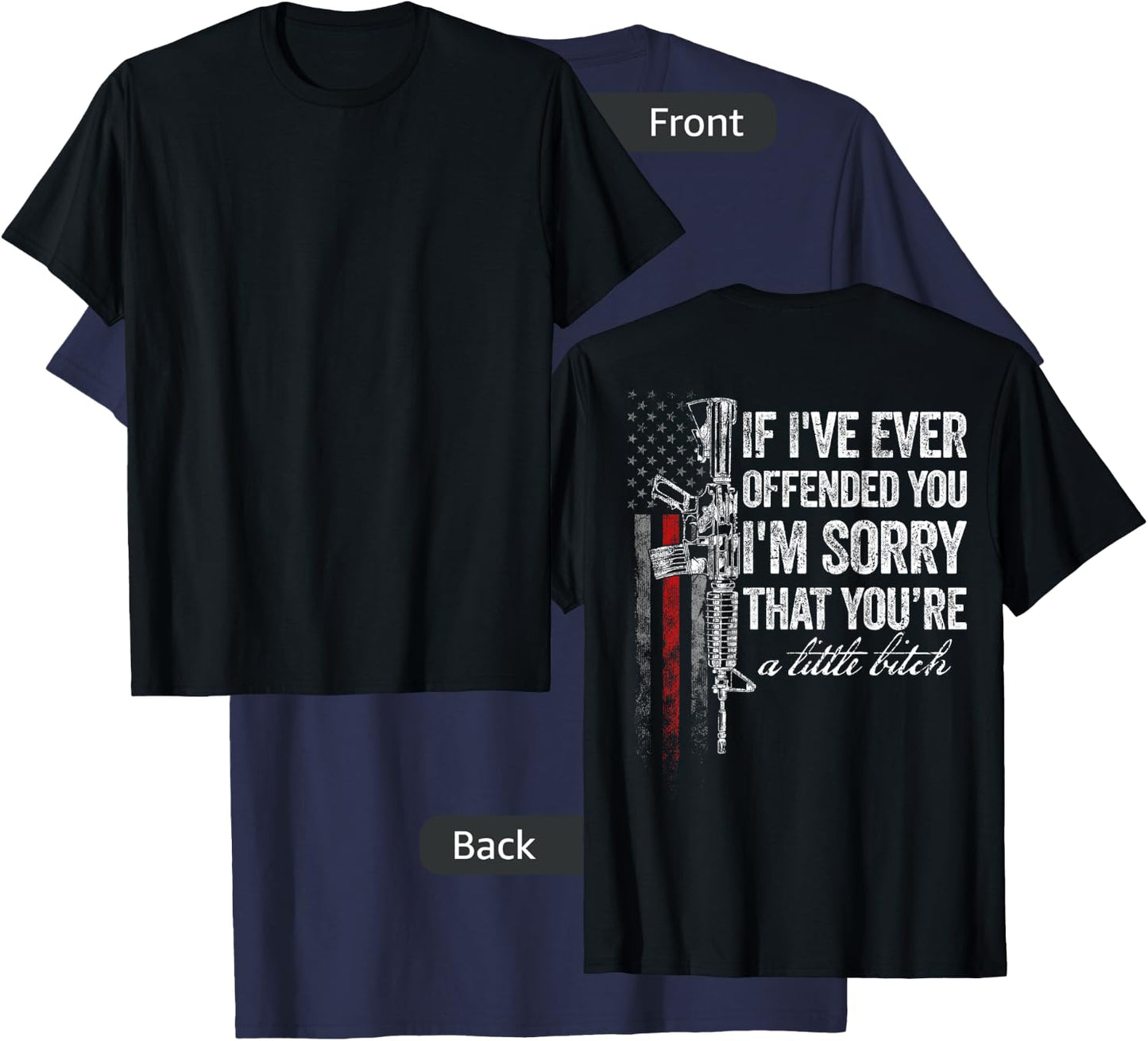 If I've Ever Offended You I'm Sorry American Flag (on back) T-Shirt - T-Shirt | Navy
