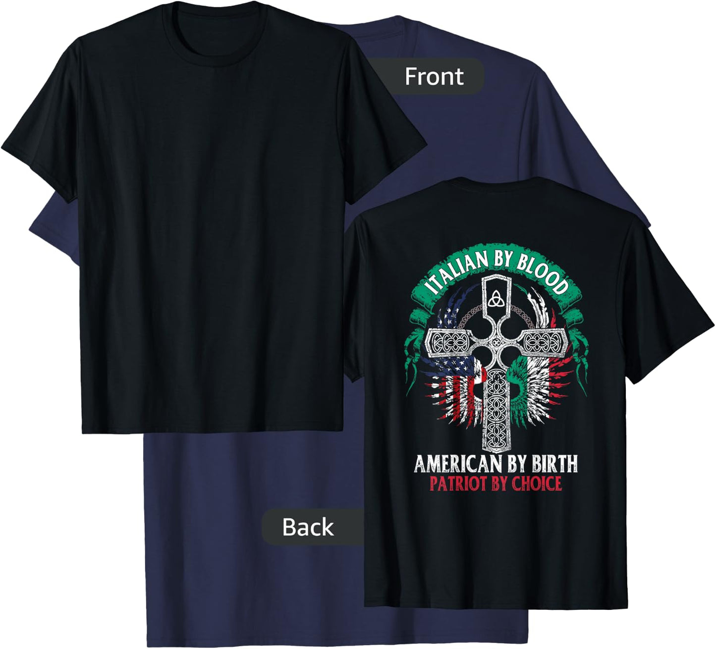 Italian By Blood American By Birth Patriot By Choice on back T-Shirt - T-Shirt | Navy