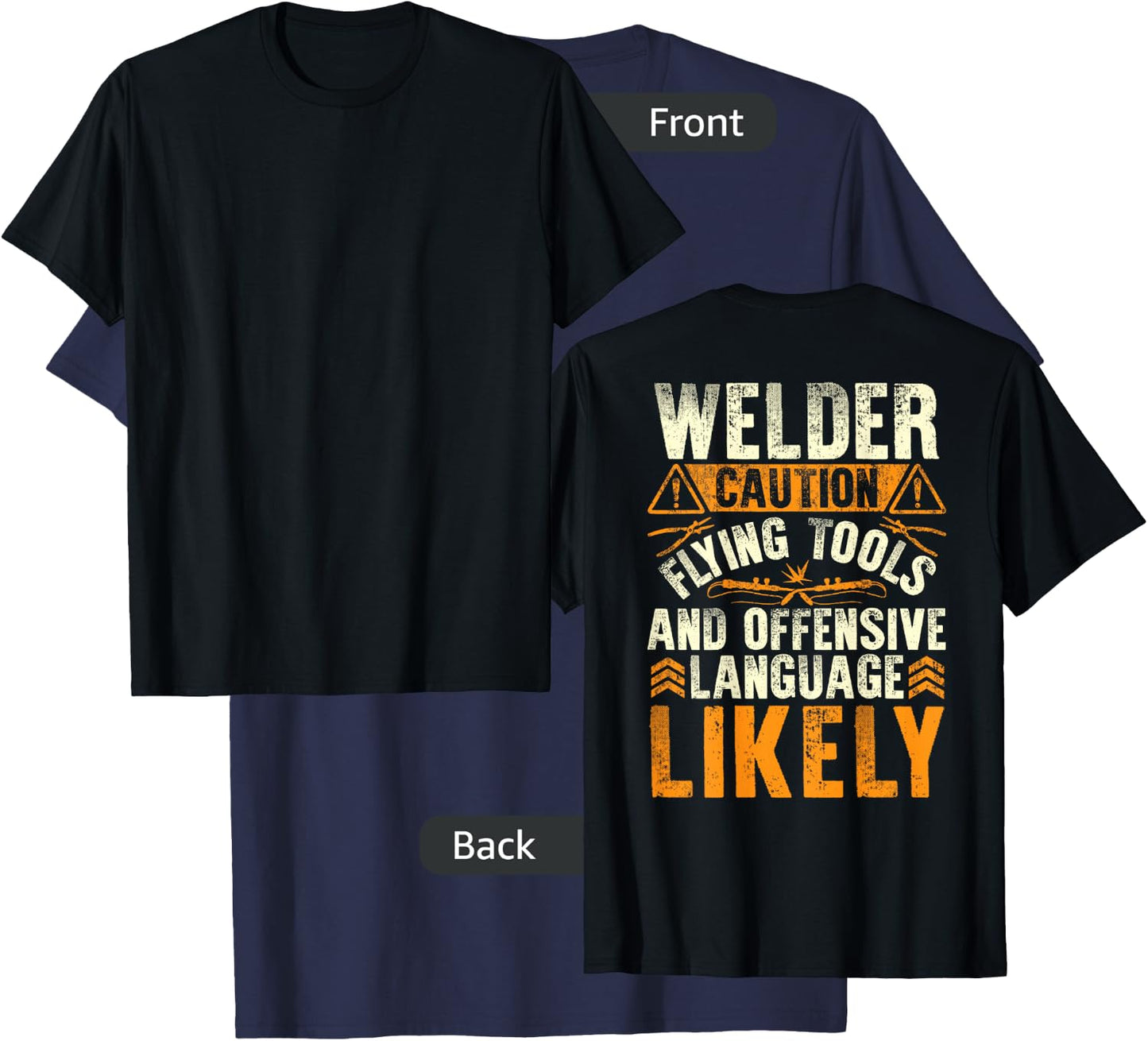 Welder Caution Funny Welder Welding Men Dad Father On Back T-Shirt - T-Shirt | Navy