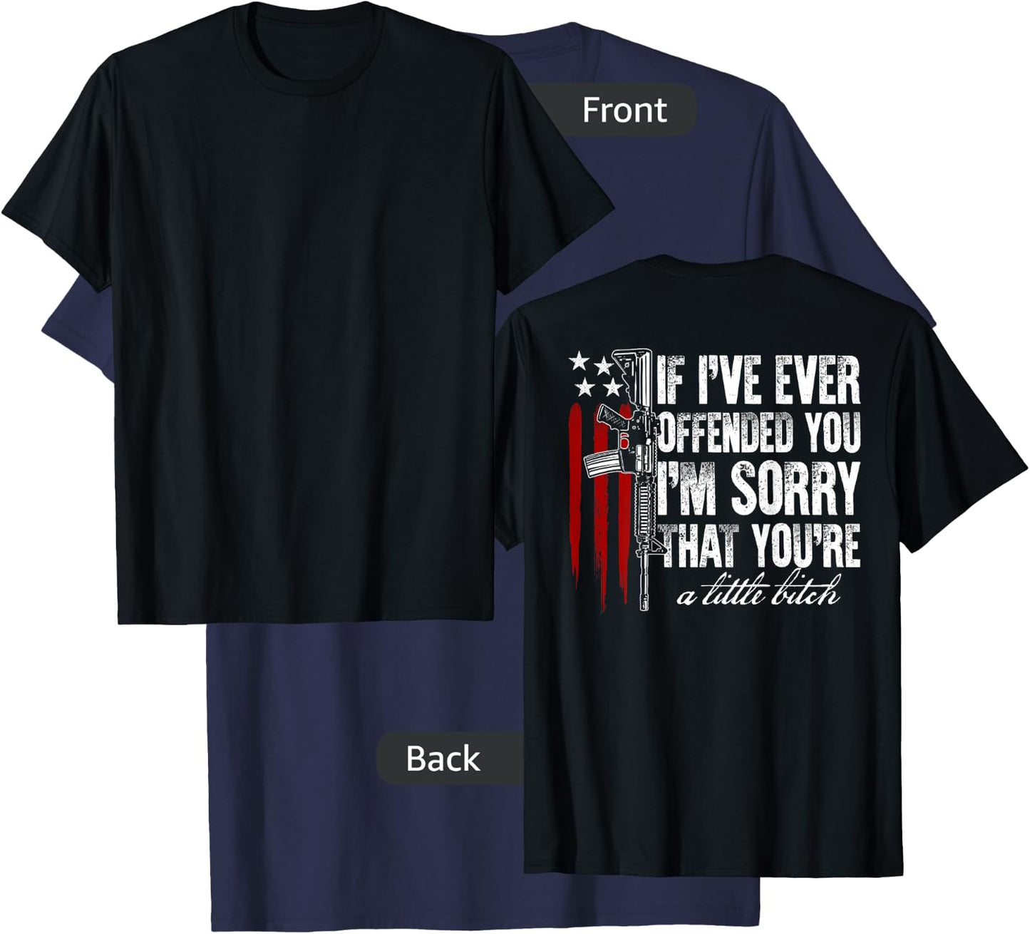 If I've Ever Offended You I'm Sorry American Flag (on back) T-Shirt - T-Shirt | Navy