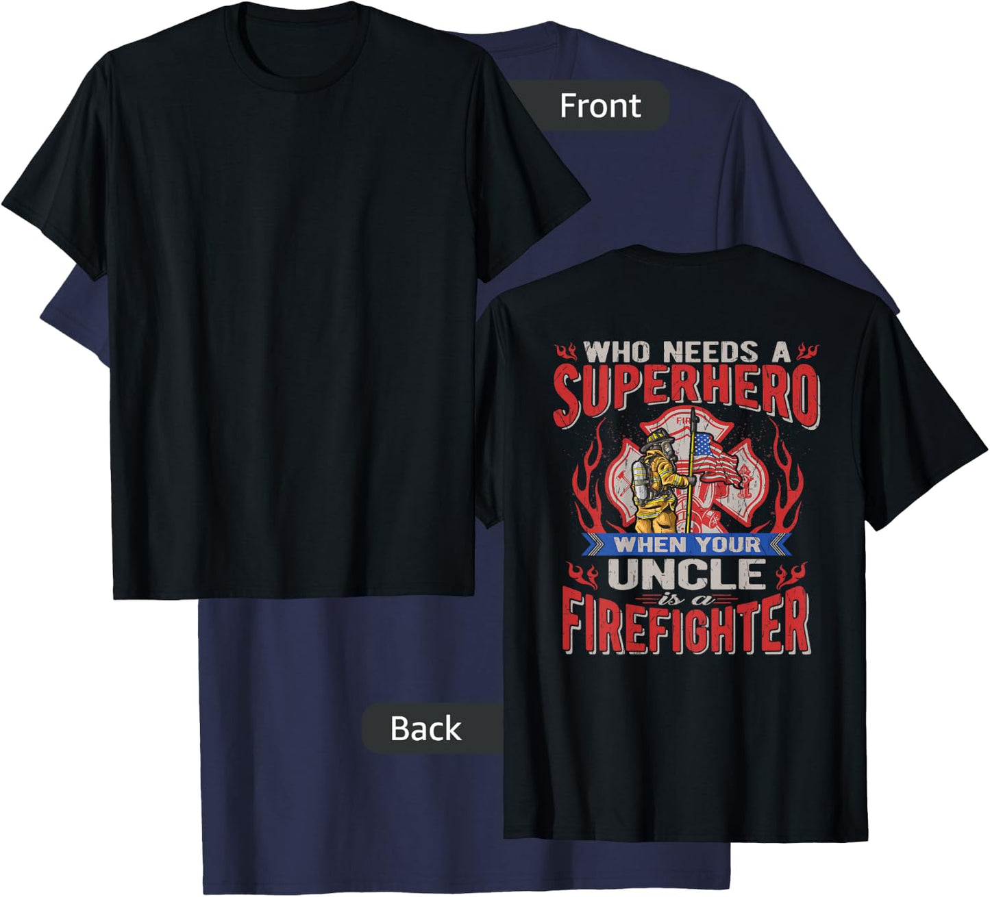 Who Needs A Superhero When Your Uncle Is A Firefighter T-Shirt - T-Shirt | Navy