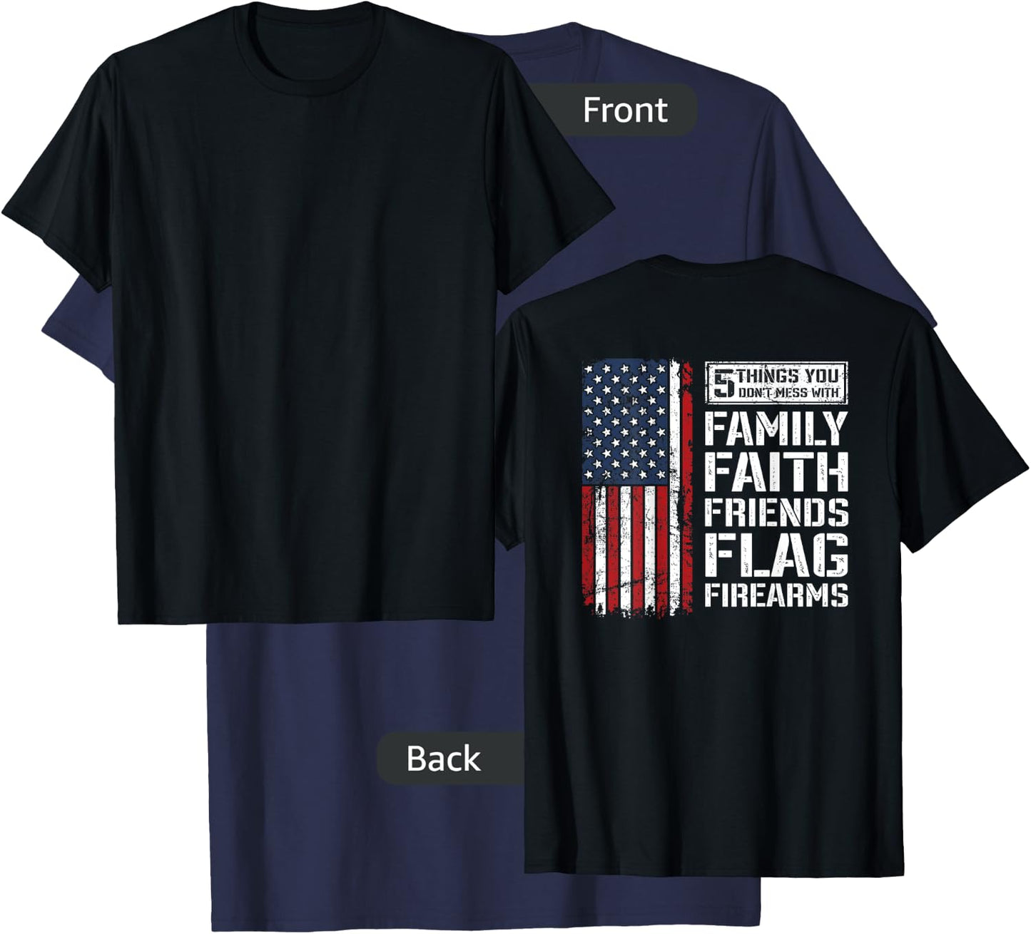 Don't Mess With Family Faith Friends Flag Firearms - ON BACK T-Shirt - T-Shirt | Navy