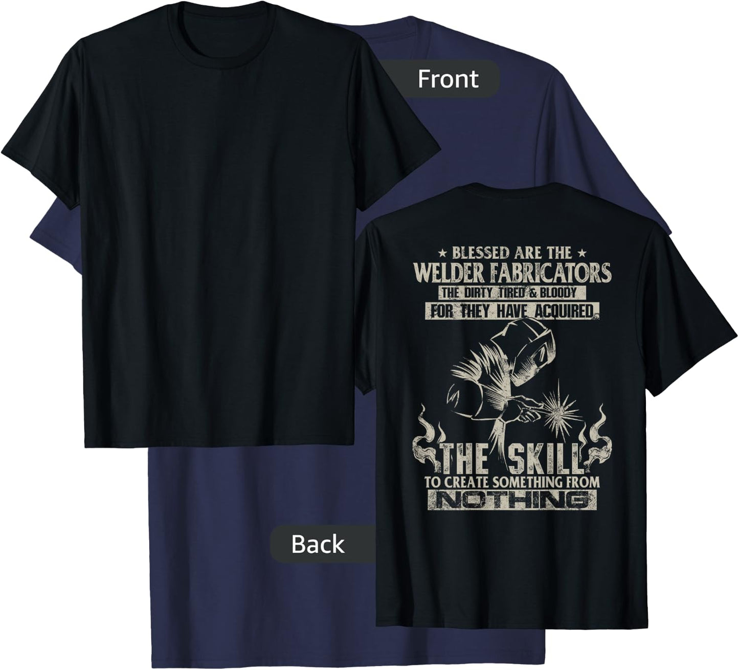 WELDER FABRICATORS Funny Welders Welding Backside (On back) T-Shirt - T-Shirt | Navy