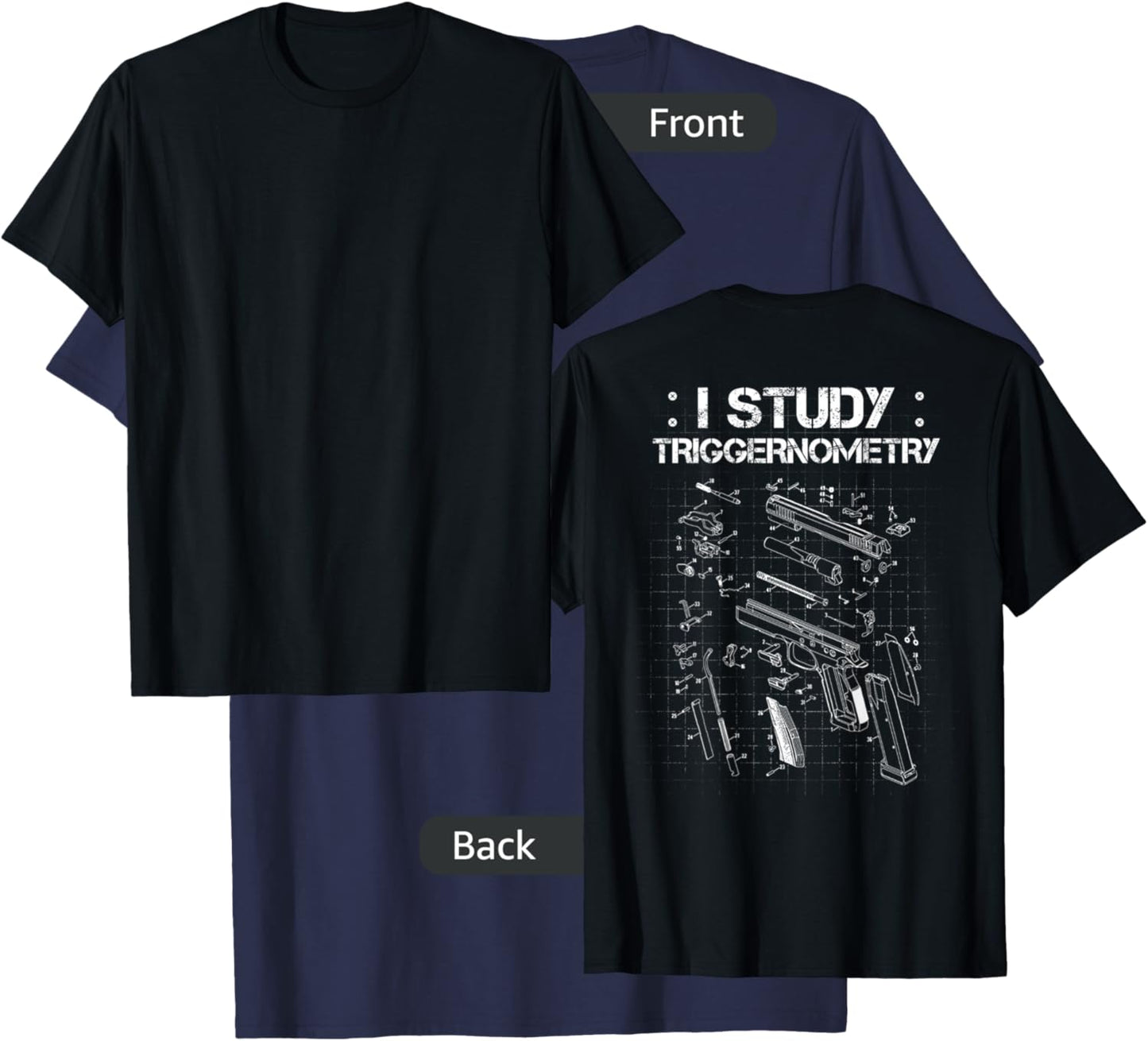 I Study Triggernometry On Back Gun Funny Gift T-Shirt - T-Shirt | Navy