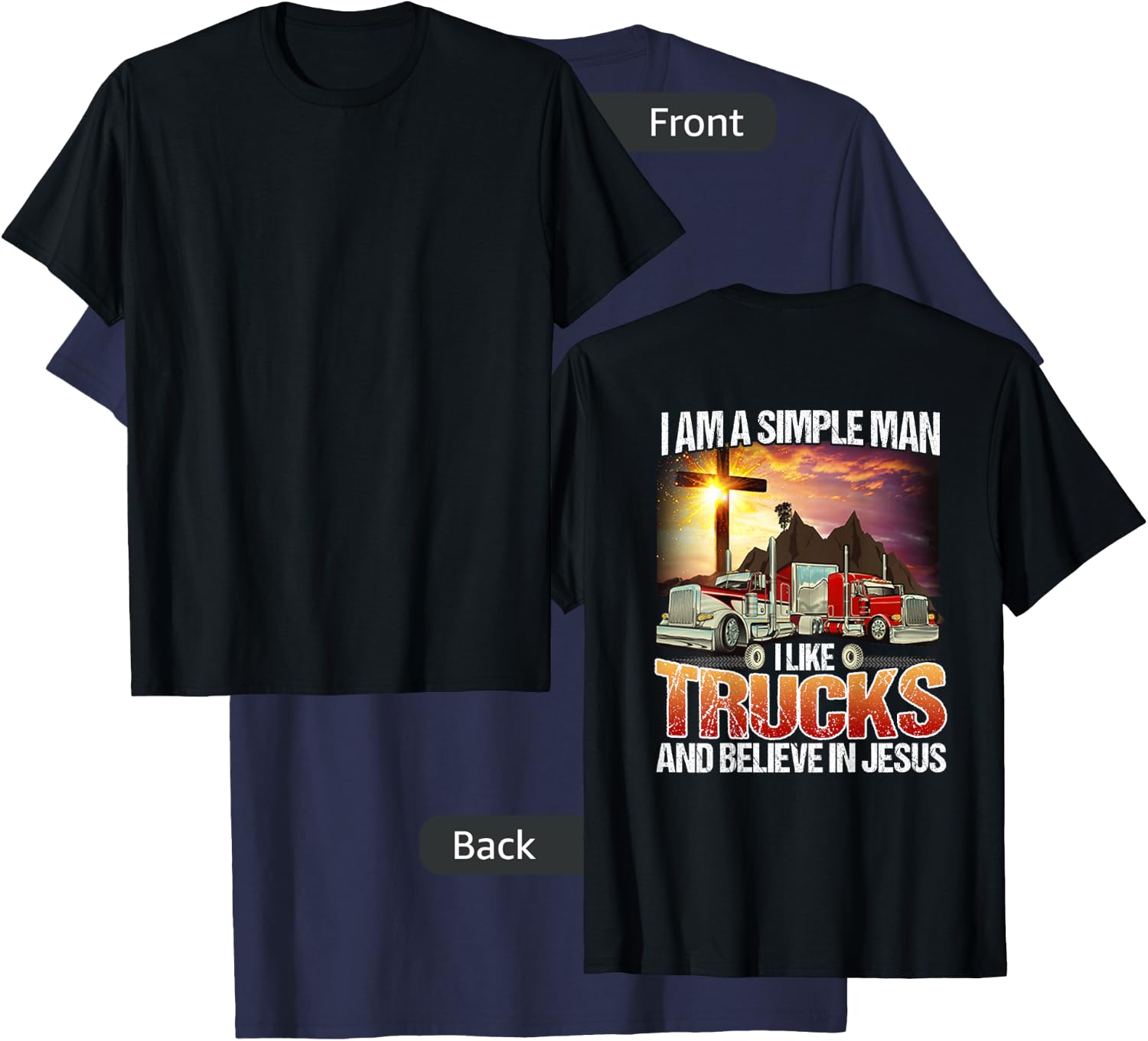 I Am A simple Man I Like Truck And Believe In Jesus Shirt T-Shirt - T-Shirt | Navy