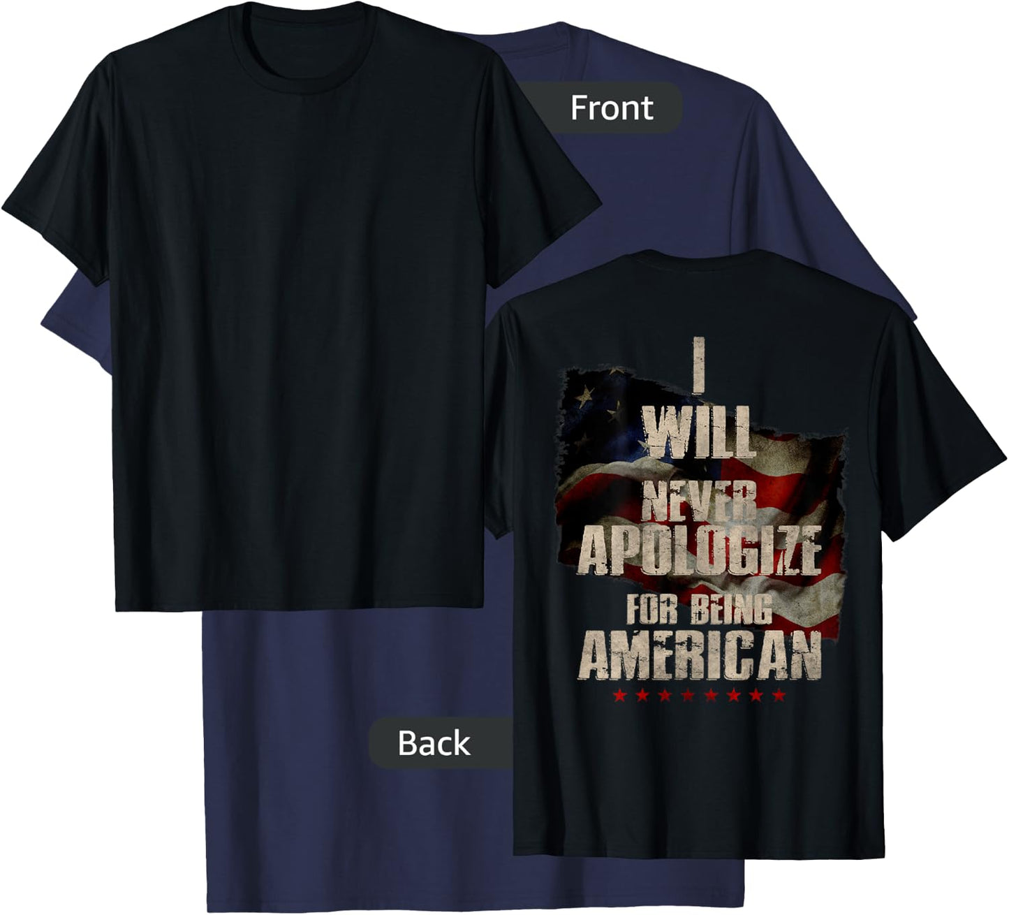 I Will Never Apologize For Being American Patriot (On Back) T-Shirt - T-Shirt | Navy