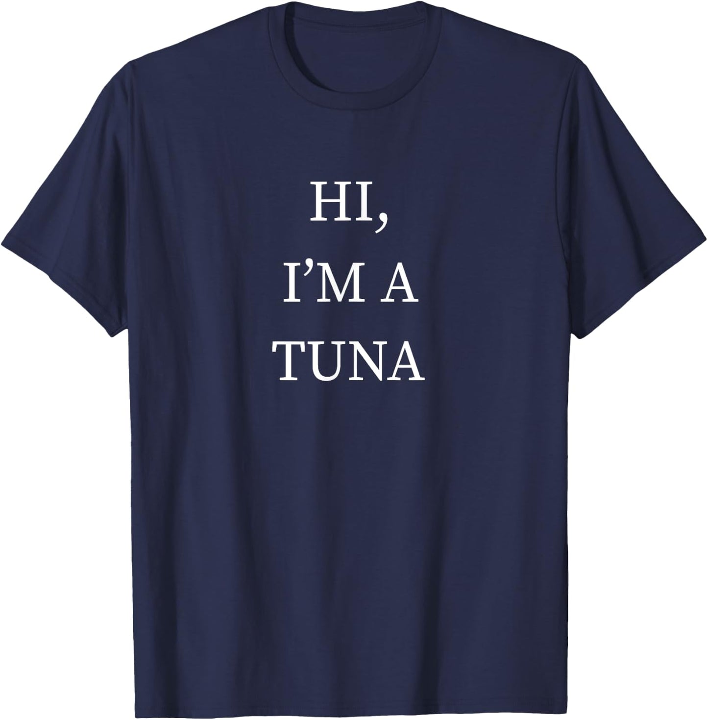 I'm a Tuna Fish Halloween Shirt Funny Last Minute Idea T-Shirt - T-Shirt | Navy