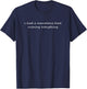 I had a marvelous time ruining everything T-Shirt - T-Shirt | Navy