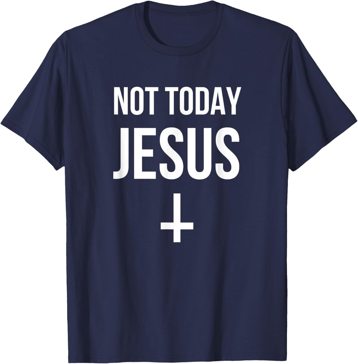 Funny Upside Down Cross Satan - Not Today Jesus T-Shirt - T-Shirt | Navy