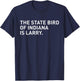 The State Bird Of Indiana Is Larry T-Shirt - T-Shirt | Navy