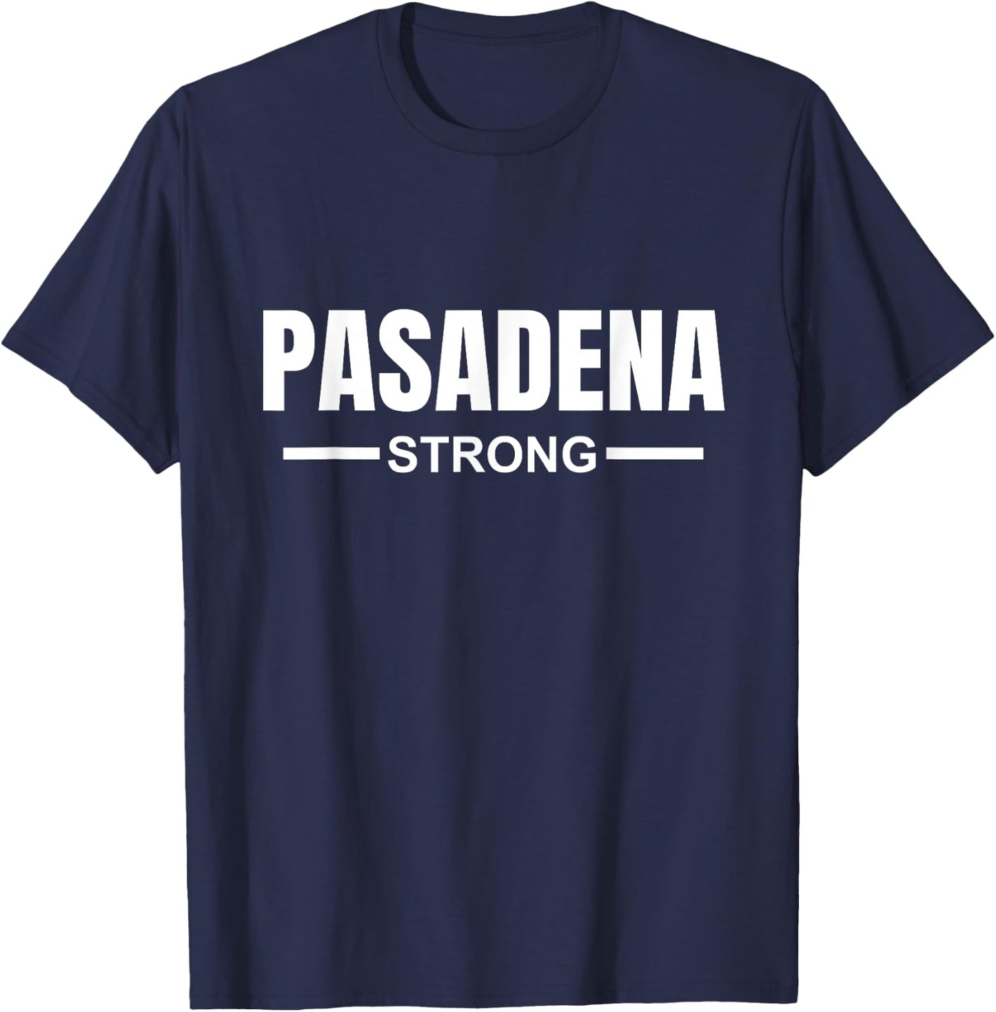 Pasadena Strong Community Strength Prayer & Support T-Shirt - T-Shirt | Navy