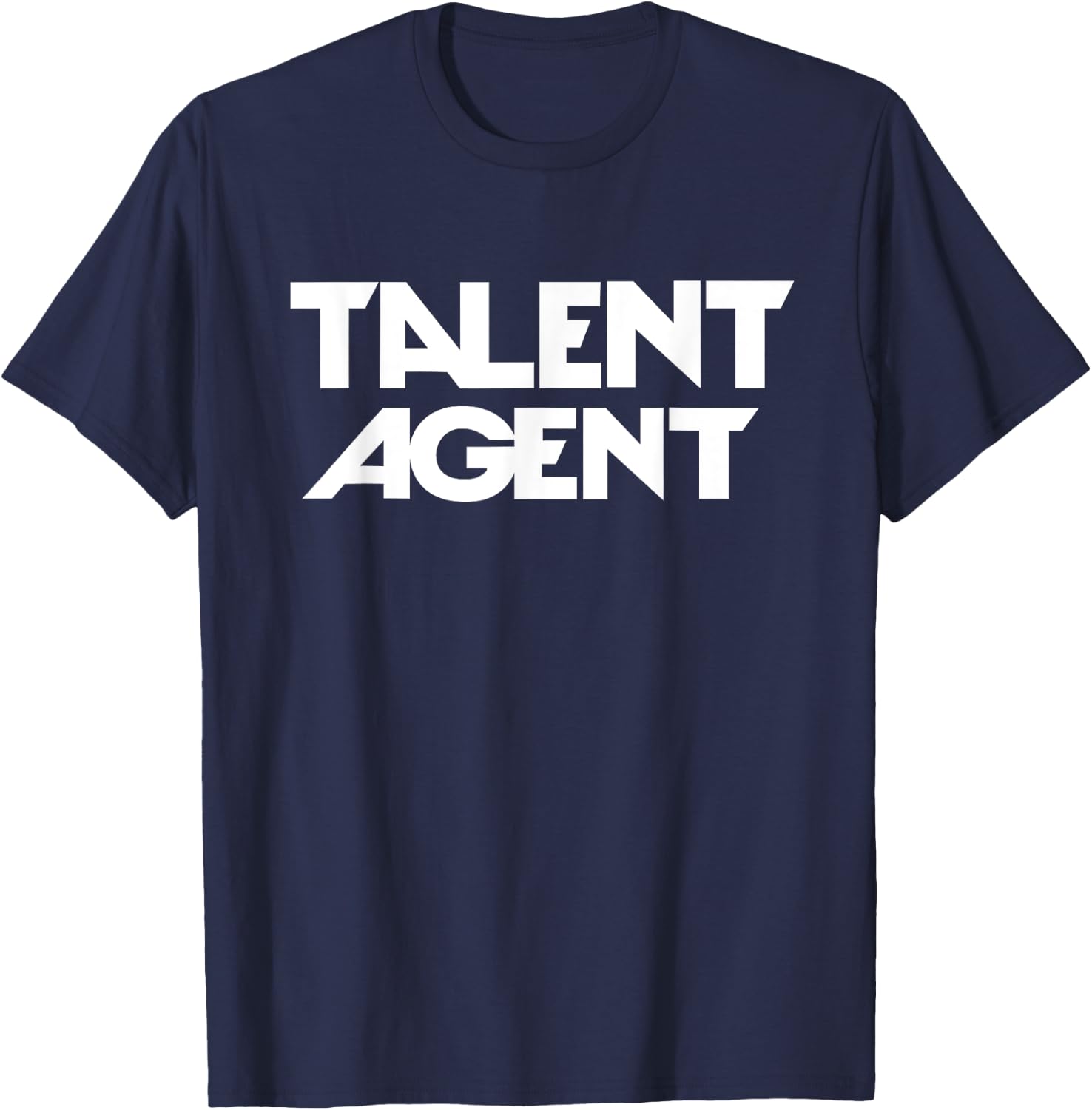 Talent Agent Shirt, Talent Agent , Shirts T-Shirt - T-Shirt | Navy