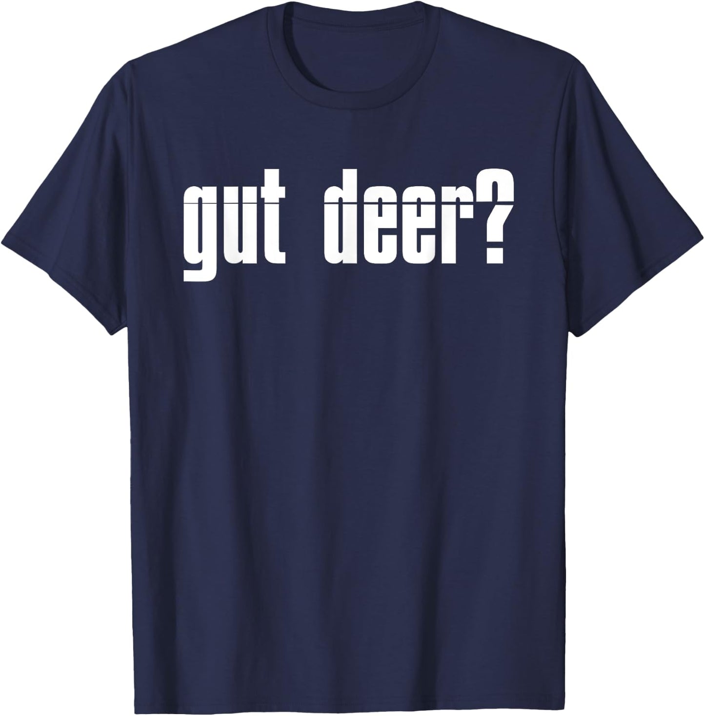 Funny Gut Deer? Hunting Graphic Women and Men Deer Hunters T-Shirt - T-Shirt | Navy