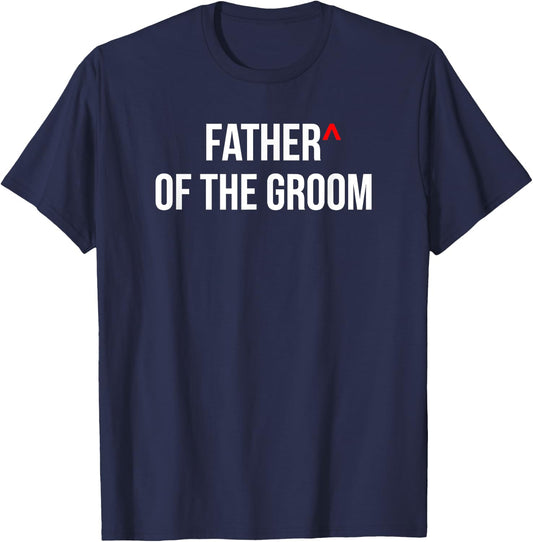 Father of the Groom Wedding Bridal Party Groomsmen Proposal T-Shirt - T-Shirt | Navy