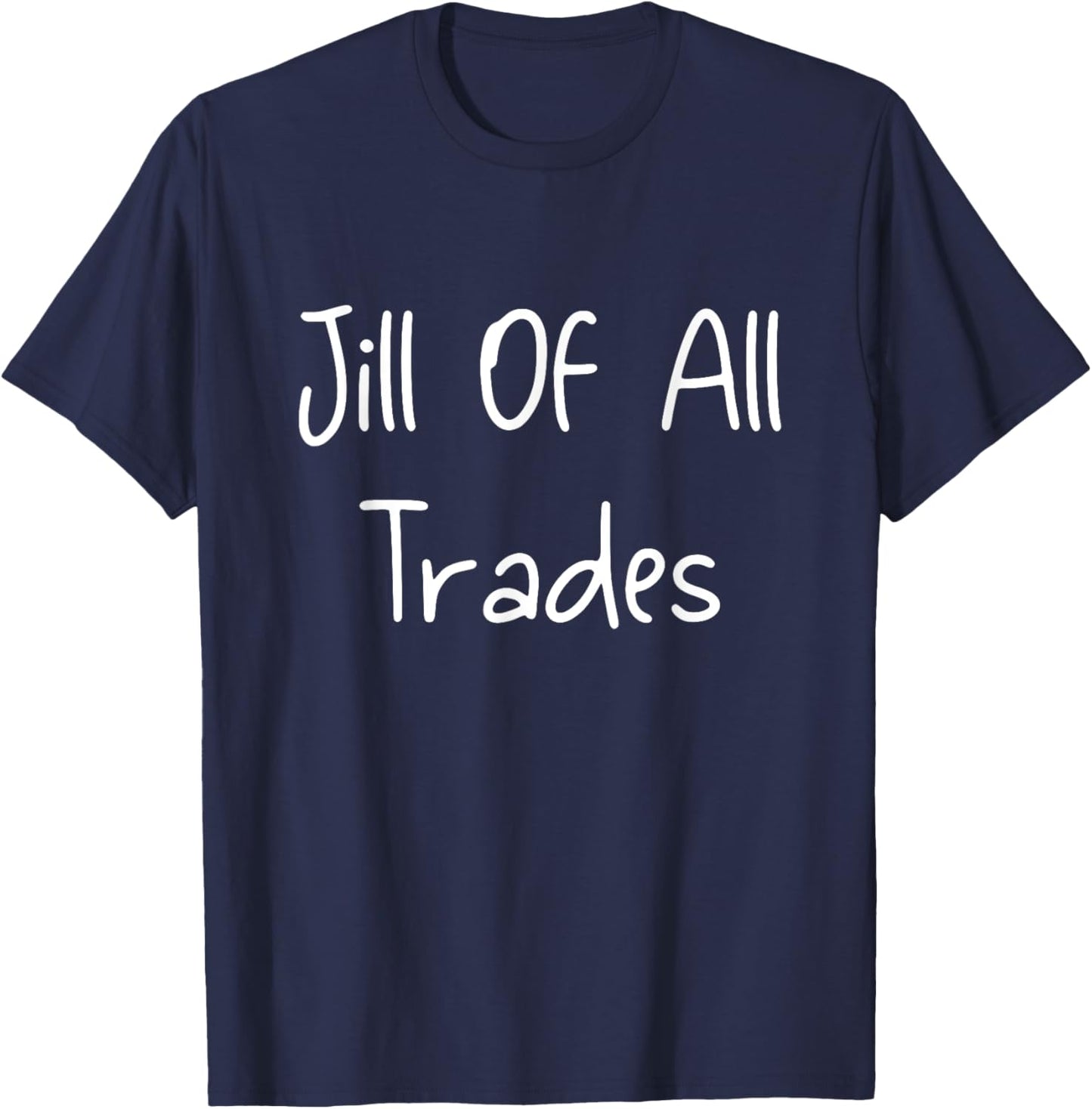 Jill of All Trades Play on Jack Funny Great Feminism T-Shirt - T-Shirt | Navy