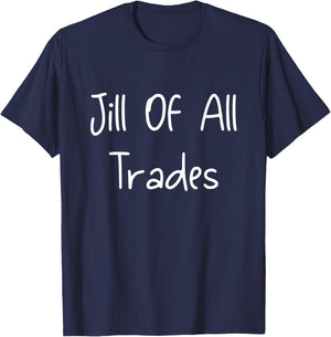 Jill of All Trades Play on Jack Funny Great Feminism T-Shirt - T-Shirt | Navy