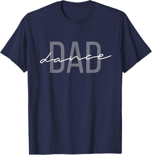 Dance Dad Funny Dance Dad Father's Day T-Shirt - T-Shirt | Navy