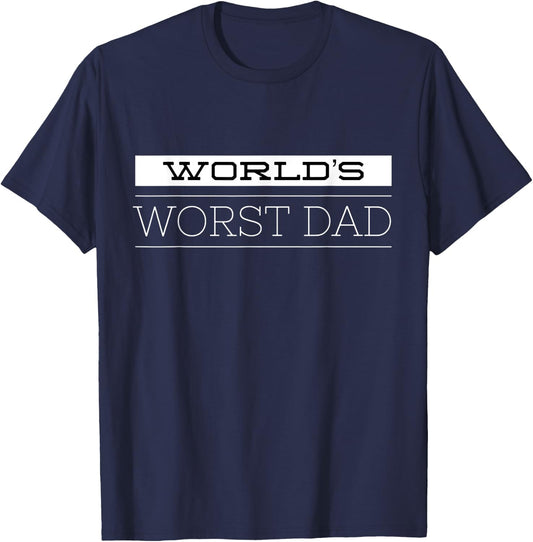 World's Worst Dad Funny Father's Day Shirt for Dads T-Shirt - T-Shirt | Navy